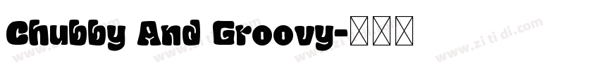 Chubby And Groovy字体转换